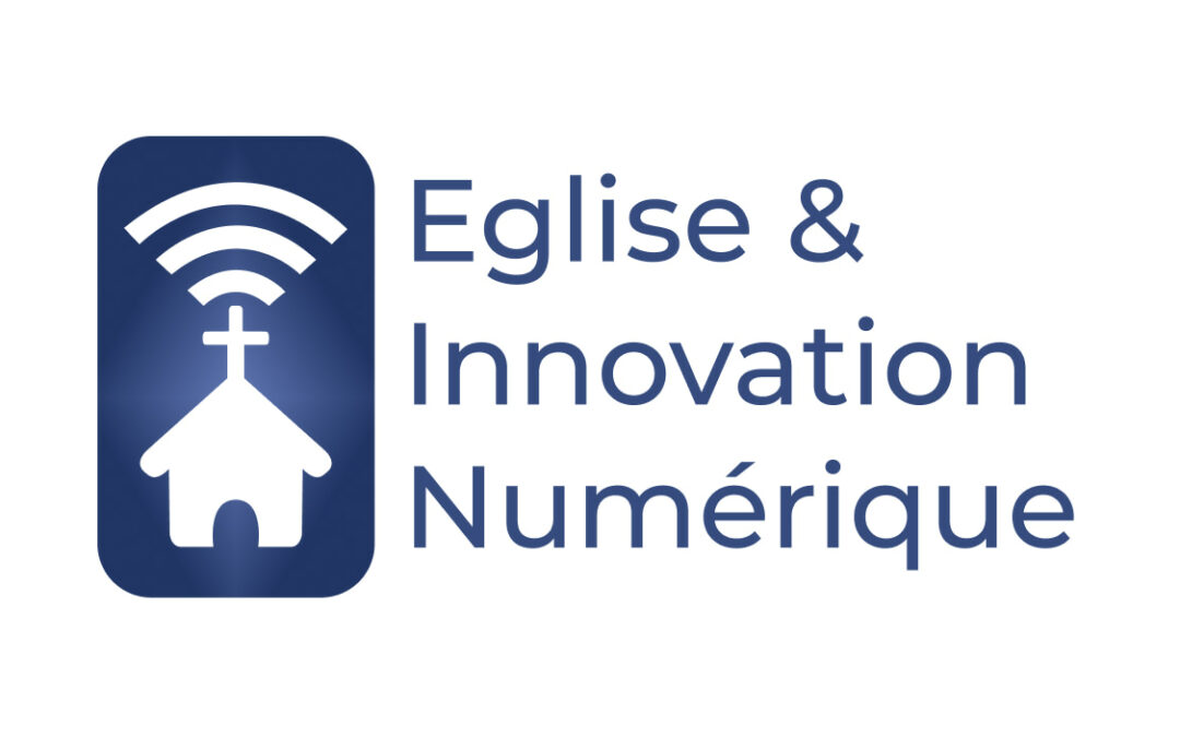 Découvrez Eglise & Innovation Numérique et La Church Tech